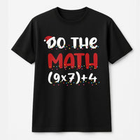 Humorous Holiday Equation Math Shirt, Do the Math Christmas Teacher T-Shirt, Adorable Xmas School Graphic Tee, Winter Teacher Appreciation T-Shirt