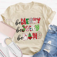 Festive Holiday Shirt, Be Merry Be Jolly Be Kind Christmas T-Shirt, Adorable Christmas Graphic Tee, Merry and Bright T-Shirt, Winter Season Present