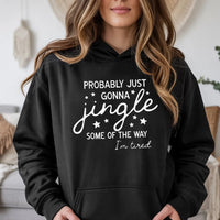 Humorous Christmas Hoodie, Probably Just Gonna Jingle Hoodie, Tired Mom Christmas Sweatshirt, Lazy Holiday Pullover, Sarcastic Christmas Present