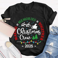 Making Memories Together Holiday Shirt, Christmas Crew T-Shirt, Family Matching Xmas Graphic Tee, Festive Group Vacation T-Shirt
