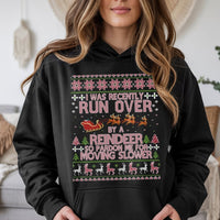 Humorous Christmas Quote Hoodie, Run Over by a Reindeer Hoodie, Holiday Graphic Sweatshirt, Winter Xmas Pullover Hooded Sweatshirt Present