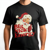 Retro Santa Graphic Shirt, Big Nick Energy T-Shirt, Humorous Christmas Tee, Vintage Holiday Graphic T-Shirt, Humorous Xmas Present for Men Women