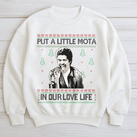 Humorous Movie Quote Xmas Sweater, Put a Little Mota in Our Love Life Sweatshirt, Ugly Christmas Crewneck, Holiday Movie Lover Present Sweatshirt