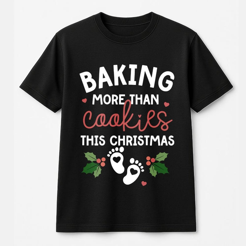 Pregnancy Announcement Shirt, Baking More Than Cookies Christmas T-Shirt, Holiday Mom to Be Graphic Tee, Festive Xmas Baby Reveal
