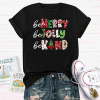 Festive Holiday Shirt, Be Merry Be Jolly Be Kind Christmas T-Shirt, Adorable Christmas Graphic Tee, Merry and Bright T-Shirt, Winter Season Present