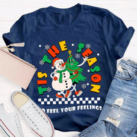 It's the Season to Feel Your Feelings Shirt, Christmas Snowman T-Shirt, Humorous Holiday Snowman Tee, Retro Winter T-Shirt, Xmas Present