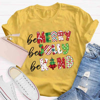 Festive Holiday Shirt, Be Merry Be Jolly Be Kind Christmas T-Shirt, Adorable Christmas Graphic Tee, Merry and Bright T-Shirt, Winter Season Present