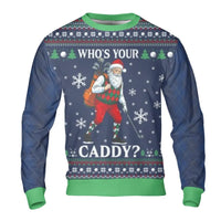 Humorous Santa Claus Golfer Graphic Pullover, Who's Your Caddy Golf Christmas Sweatshirt, Ugly Golfing Xmas Sweater, Golf Lover Present