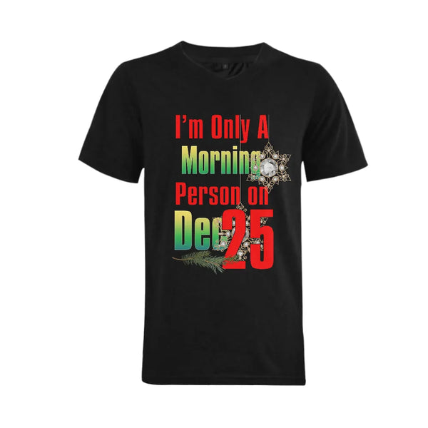 Humorous December 25th Holiday Shirt, Christmas Morning Person V-Neck T-Shirt, Big and Tall Christmas V-Neck Shirt, Mens Holi