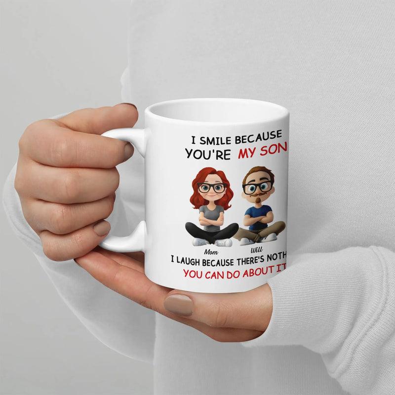 Humorous Mom and Son Ceramic Mug, I Smile Because You're My Son Mug, Adorable Son Joke Coffee Cup, Birthday Christmas Mug Present from Mom