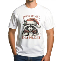 Humorous Holiday Raccoon Shirt, First of All I'm A Delight Raccoon Christmas T-Shirt, Adorable Animal Xmas Graphic Tee, Raccoon Lover Christmas Tee