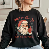 Humorous Retro Santa Sweatshirt, He's on the List Christmas Sweatshirt, Sarcastic Holiday Crewneck, Vintage Xmas Sweater, Christmas Present