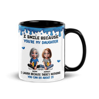 I Smile Because Youre My Daughter Mug, Humorous Mother Daughter Coffee Mug, Adorable Mom Quote Ceramic Mug, Birthday Christmas Present for Mom