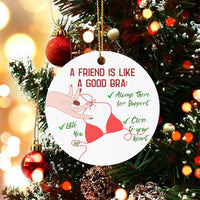 Humorous Bestie Christmas Ornament, Friend Is Like a Good Bra Ceramic Ornament, Best Friend Tree Ornament, Friendship Holiday Keepsake Present