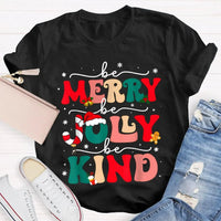 Snowflake Holiday Graphic Shirt, Be Merry Be Jolly Be Kind Christmas T-Shirt, Festive Winter Kindness Tee, Christmas Present Graphic T-Shirt