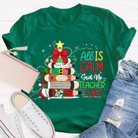 Pencil Tree Christmas Shirt, All Is Calm Said No Teacher Ever T-Shirt, Humorous Teacher Holiday Tee, Educator Graphic T-Shirt, School Xmas Present