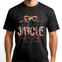 Humorous Tired Mom Christmas Shirt, Probably Just Gonna Jingle T-Shirt, Sarcastic Holiday Graphic Tee, Adorable Xmas Humor T-Shirt, Present for Women