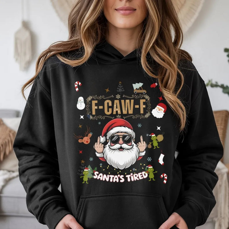 Rude Christmas Humor Sweatshirt, Humorous Santa Tired Hoodie, Sarcastic Santa Claus Pullover, Novelty Adult Holiday Hoodie, Xmas Gag Present