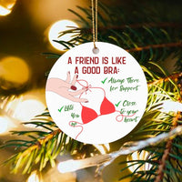 Humorous Bestie Christmas Ornament, Friend Is Like a Good Bra Ceramic Ornament, Best Friend Tree Ornament, Friendship Holiday Keepsake Present