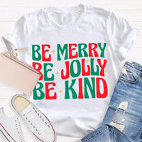 Christmas Vibes T-Shirt, Be Merry Be Jolly Be Kind Shirt, Retro Holiday Graphic Tee, Adorable Xmas Season Shirt, Family Christmas Present Tee