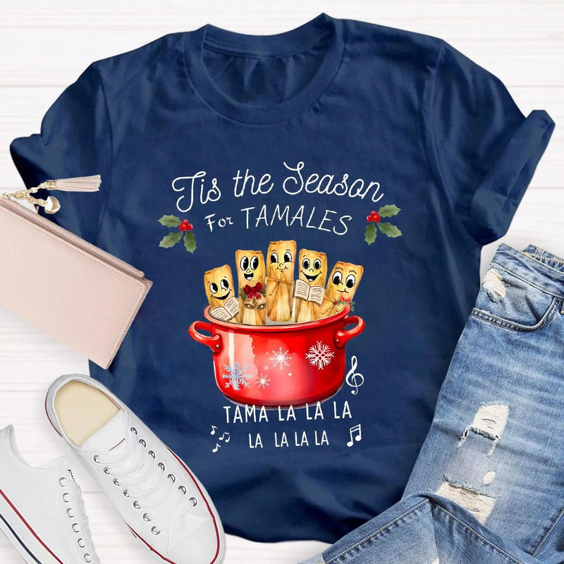 Humorous Spanish Teacher Holiday Graphic Tee, Tis the Season for Tamales Spanish Teacher Shirt, Festive Tamale T-Shirt, Christmas Teacher Present