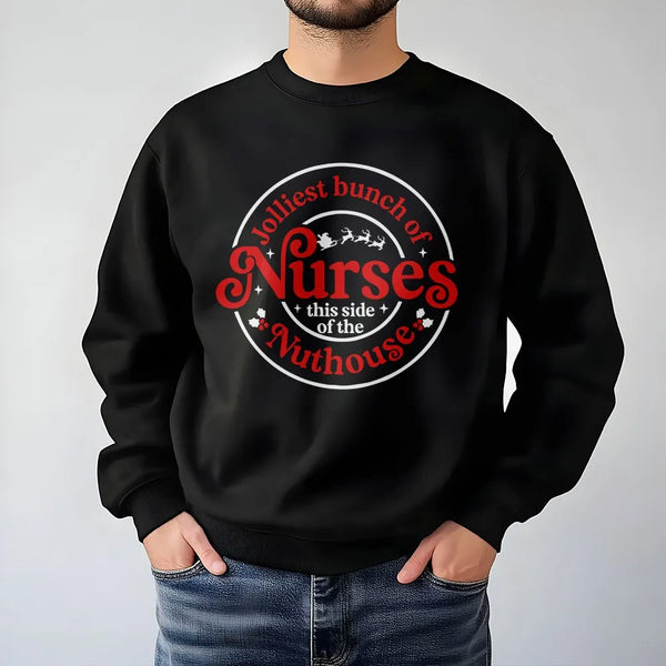 Humorous Nurse Christmas Sweater, Jolliest Bunch of Nurses Sweatshirt, RN Holiday Crewneck, Nurse Christmas Present, Nuthouse