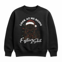 Sarcastic Cat Christmas Crewneck, Look at Me Being Festive Sweatshirt, Humorous Holiday Cat Pullover, Festive and Shit Sweatshirt, Xmas Present