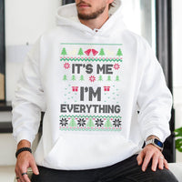 Humorous Holiday Quote Hoodie, It's Me I'm Everything Ugly Christmas Hoodie, Humorous Xmas Party Pullover Hoodie, Sarcastic Winter Sweatshirt