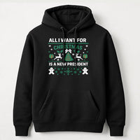 Humorous Political Holiday Hoodie, All I Want for Christmas Is a New President Hoodie, Ugly Sweater Graphic Pullover, Xmas Gag Present Hoodie