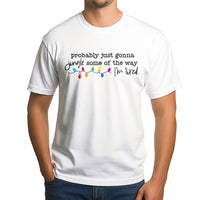 Humorous Christmas Holiday Quote Graphic Tee, Probably Just Gonna Jingle Some of the Way T-Shirt, Sarcastic Xmas Lights Party Shirt
