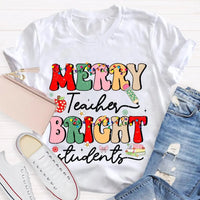 Festive Holiday School Tee, Merry Teacher Bright Students Christmas Shirt, Humorous Christmas Educator T-Shirt, Teacher Xmas Shirt