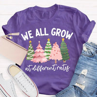 Motivational Tree T-Shirt, We All Grow at Different Rates Christmas Shirt, Christmas Tree Holiday Shirt, Inspirational Xmas Tee, Quote Shirt