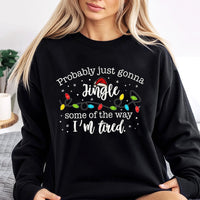 Humorous Christmas Graphic Crewneck, Probably Just Gonna Jingle Some of the Way Sweatshirt, Sarcastic Holiday Sweater, Adorable Xmas Pullover
