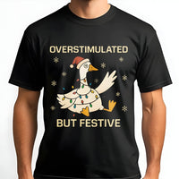 Humorous Holiday Goose Graphic Tee, Overstimulated but Festive Goose T-Shirt, Adorable Silly Goose Shirt, Relatable Neurodivergent Christmas Tee