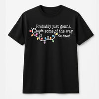 Humorous Christmas Lights Graphic Tee, Probably Just Gonna Jingle T-Shirt, Sarcastic Holiday Shirt, Comfy Festive Xmas Graphic T-Shirt