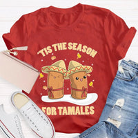 Humorous Christmas T-Shirt, Tis the Season for Tamales Shirt, Latino Holiday Graphic Tee, Hispanic Xmas Foodie Shirt, Tamale Lover Present