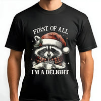 Humorous Holiday Raccoon Shirt, First of All I'm A Delight Raccoon Christmas T-Shirt, Adorable Animal Xmas Graphic Tee, Raccoon Lover Christmas Tee