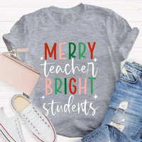 Christmas Teacher T-Shirt, Merry Teacher Bright Students Shirt, Holiday Classroom Tee, Adorable Teacher Christmas Shirt, School Xmas Present