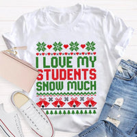 Adorable Christmas Teacher Shirt, I Love My Students Snow Much T-Shirt, Winter Holiday Educator Tee, School Staff Xmas Graphic Teacher T-Shirt