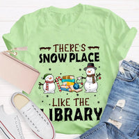 Christmas Snowman Book Lover Shirt, Theres Snow Place Like the Library T-Shirt, Winter Librarian Graphic Tee, Present