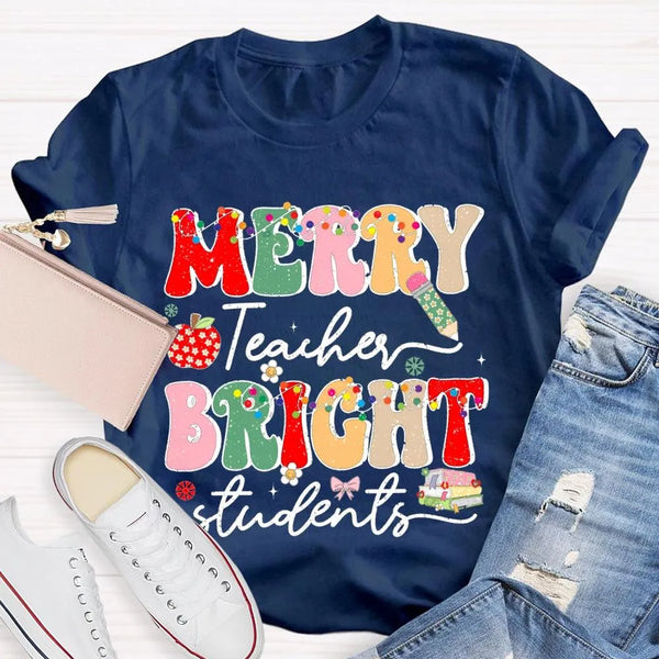 Festive Holiday School Tee, Merry Teacher Bright Students Christmas Shirt, Humorous Christmas Educator T-Shirt, Teacher Xmas 