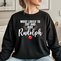 Humorous Christmas Reindeer Sweatshirt, Most Likely to Ride Rudolph Sweatshirt, Matching Holiday Crewneck, Adorable Xmas Party Pullover Sweatshirt