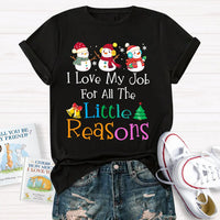 I Love My Job for Little Reasons Tee, Christmas Teacher Shirt, Humorous Holiday Teacher Shirt, Winter Classroom Tee, Educator Christmas Present