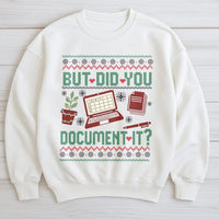 Humorous HR Office Christmas Sweatshirt, But Did You Document It Sweatshirt, Nurse Teacher Work Sweatshirt, Holiday Crewneck Sweater