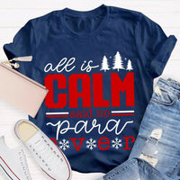 Humorous Paramedic Christmas T-Shirt, All Is Calm Said No Para Ever Shirt, Holiday EMS Tee, Paramedic Graphic Tee, First Responder Xmas Present