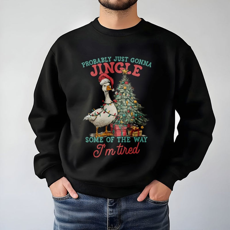 Probably Just Gonna Jingle Tired Shirt, Humorous Goose Christmas Sweatshirt, Sarcastic Holiday Goose Crewneck, Adorable Xmas Pullover