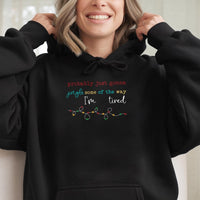 Humorous Christmas Graphic Hoodie, Probably Just Gonna Jingle Some of the Way Hoodie, Tired Mom Holiday Sweatshirt, Xmas Holiday Pullover Present