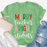 Christmas Teacher T-Shirt, Merry Teacher Bright Students Shirt, Holiday Classroom Tee, Adorable Teacher Christmas Shirt, School Xmas Present
