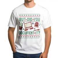 Humorous Office Humor Christmas Shirt, But Did You Document It T-Shirt, Ugly Xmas Nurse T-Shirt, HR Graphic Tee, Holiday Coworker Work Present