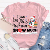 Adorable Christmas Snowman Counselor Shirt, I Love Being A Counselor Snow Much T-Shirt, School Guidance Holiday Graphic Tee, Present